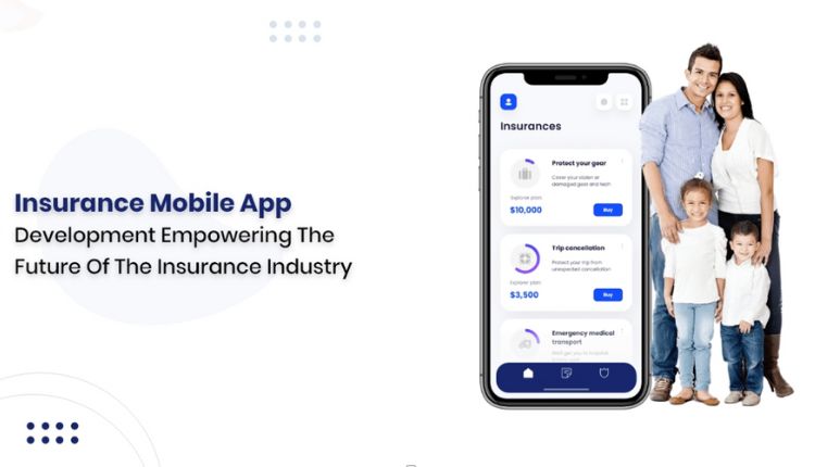 Insurance Mobile App Development: Empowering the Future of the Insurance Industry -